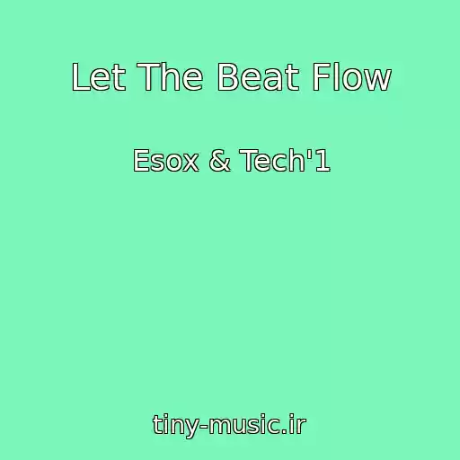 کاور آهنگ Let The Beat Flow از Esox & Tech'1