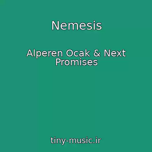 کاور آهنگ Nemesis از Alperen Ocak & Next Promises