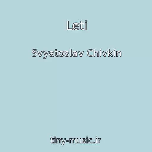 کاور آهنگ Leti از Svyatoslav Chivkin