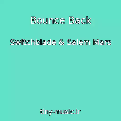 کاور آهنگ Bounce Back از Switchblade & Salem Mars