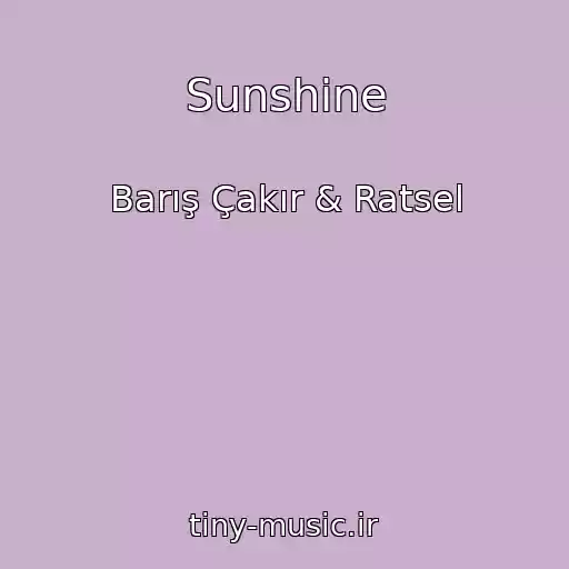 کاور آهنگ Sunshine از Barış Çakır & Ratsel