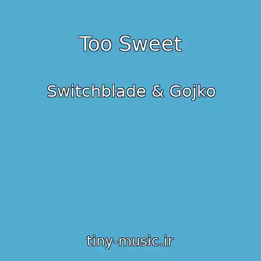 کاور آهنگ Too Sweet از Switchblade & Gojko