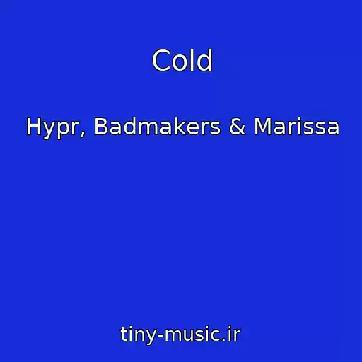 کاور آهنگ Cold از Hypr, Badmakers & Marissa