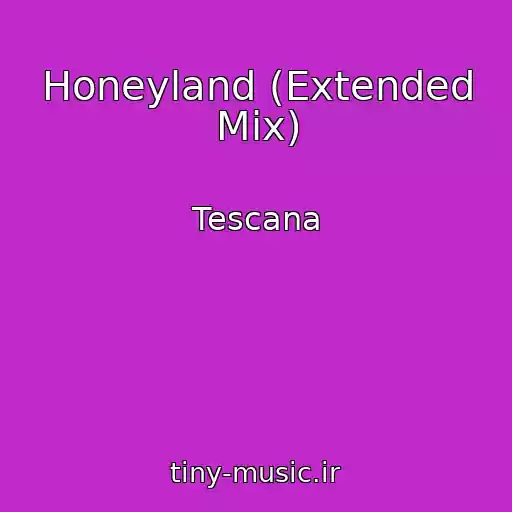 کاور آهنگ Honeyland (Extended Mix) از Tescana