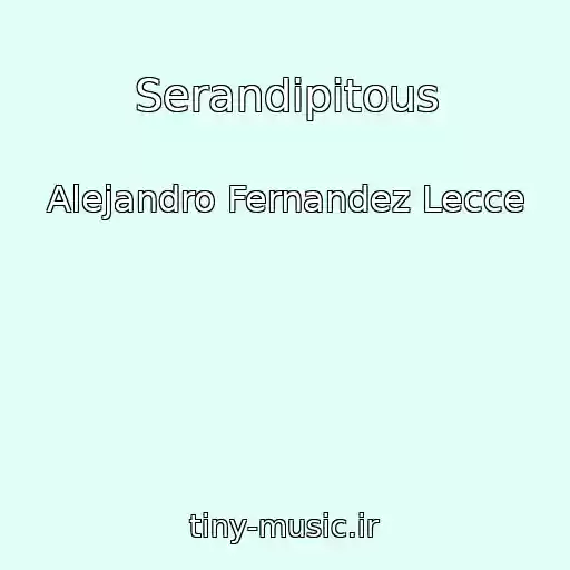 کاور آهنگ Serandipitous از Alejandro Fernandez Lecce