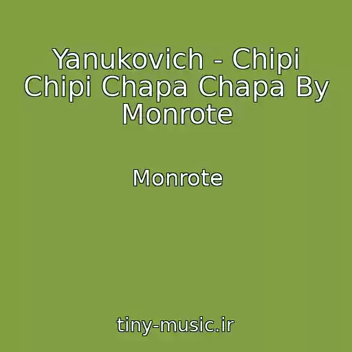 کاور آهنگ Yanukovich - Chіpі Chіpі Chapa Chapa By Monrote از Monrote