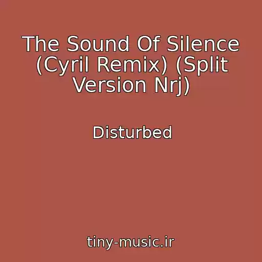کاور آهنگ The Sound Of Silence (Cyril Remix) (Split Version Nrj) از Disturbed