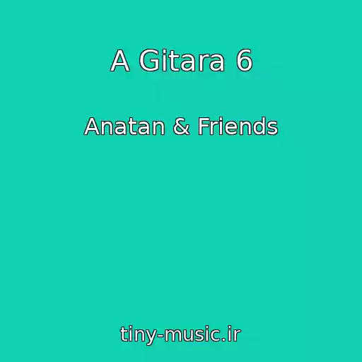 کاور آهنگ A Gіtara 6 از Anatan & Friends
