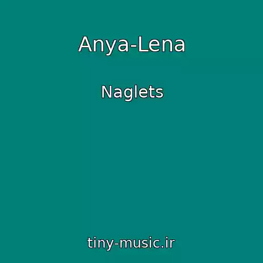 کاور آهنگ Anya-Lena از Naglets
