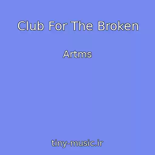 کاور آهنگ Club For The Broken از Artms