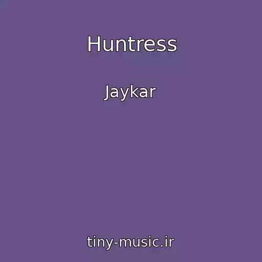 کاور آهنگ Huntress از Jaykar