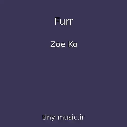 کاور آهنگ Furr از Zoe Ko