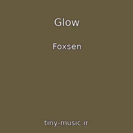 کاور آهنگ Glow از Foxsen