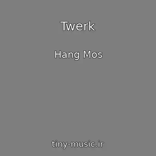 کاور آهنگ Twerk از Hang Mos