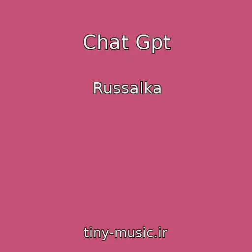 کاور آهنگ Chat Gpt از Russalka