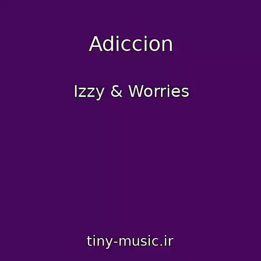 کاور آهنگ Adiccion از Izzy & Worries