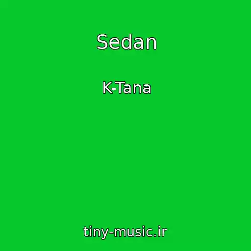 کاور آهنگ Sedan از K-Tana