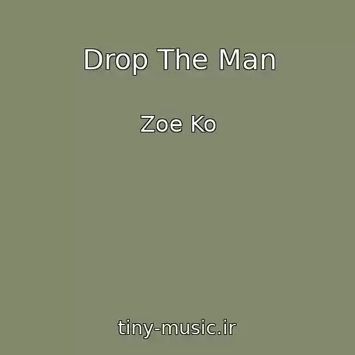 کاور آهنگ Drop The Man از Zoe Ko