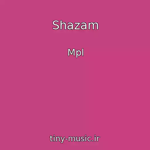 کاور آهنگ Shazam از Mpl