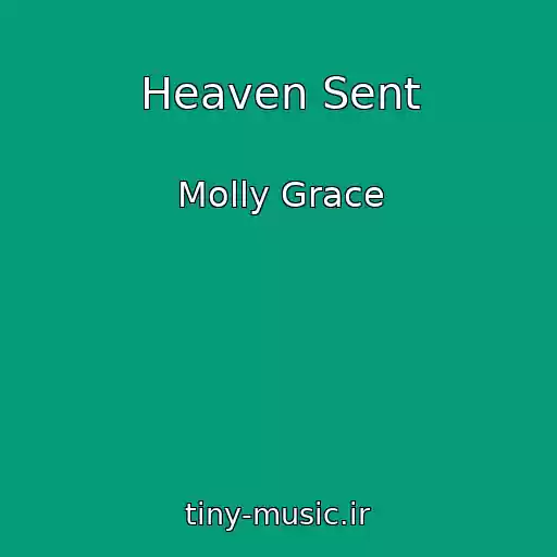کاور آهنگ Heaven Sent از Molly Grace