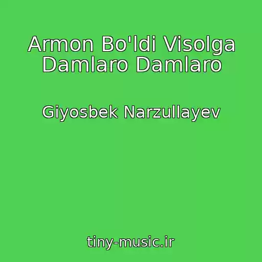 کاور آهنگ Armon Bo'ldi Visolga Damlaro Damlaro از Giyosbek Narzullayev