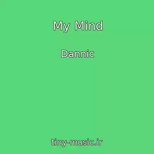 کاور آهنگ My Mind از Dannic
