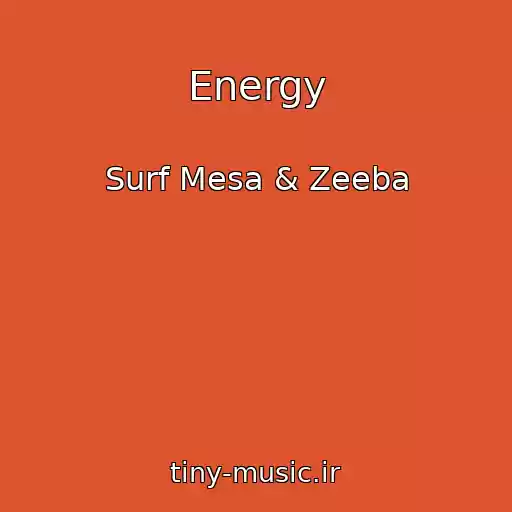 کاور آهنگ Energy از Surf Mesa & Zeeba