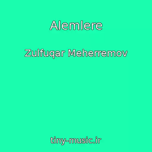 کاور آهنگ Alemlere از Zulfuqar Meherremov