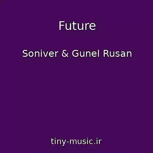 کاور آهنگ Future از Soniver & Gunel Rusan