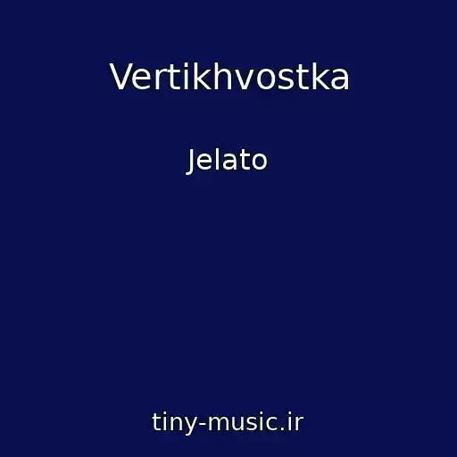 کاور آهنگ Vertikhvostka از Jelato