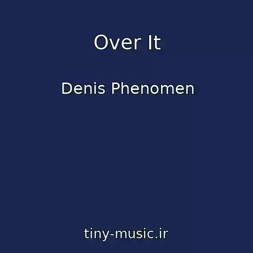 کاور آهنگ Over It از Denis Phenomen