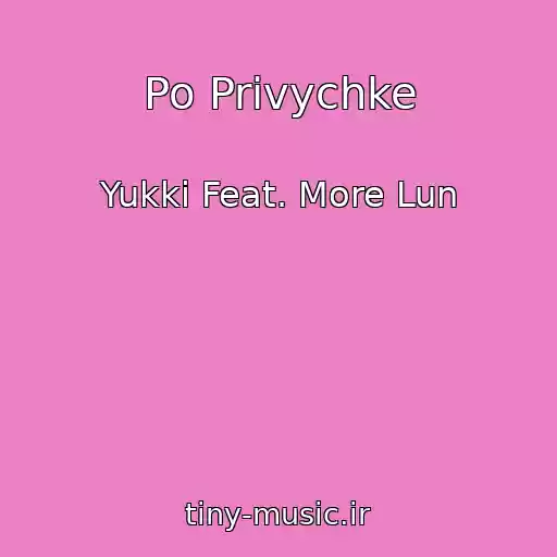 کاور آهنگ Po Privychke از Yukki Feat. More Lun
