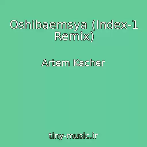کاور آهنگ Oshibaemsya (Index-1 Remix) از Artem Kacher