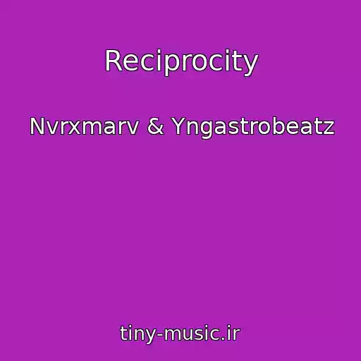کاور آهنگ Reciprocity از Nvrxmarv & Yngastrobeatz