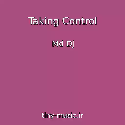 کاور آهنگ Taking Control از Md Dj