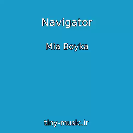 کاور آهنگ Navigator از Mia Boyka
