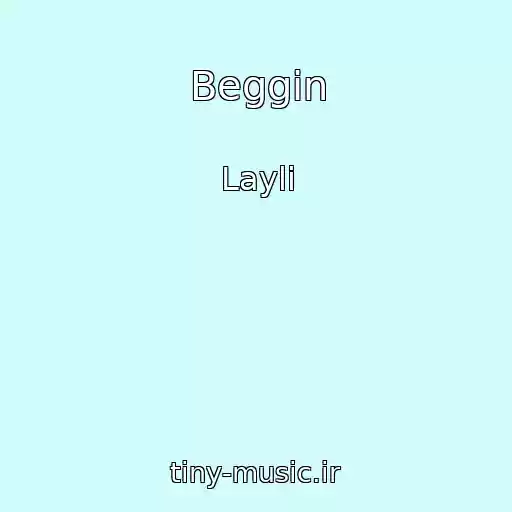 کاور آهنگ Beggin از Layli