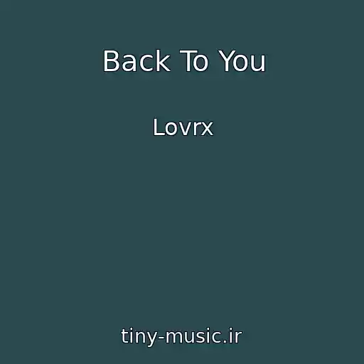 کاور آهنگ Back To You از Lovrx