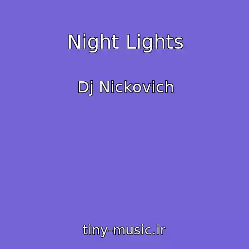 کاور آهنگ Night Lights از Dj Nickovich