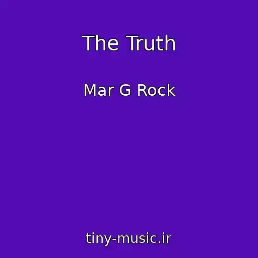 کاور آهنگ The Truth از Mar G Rock