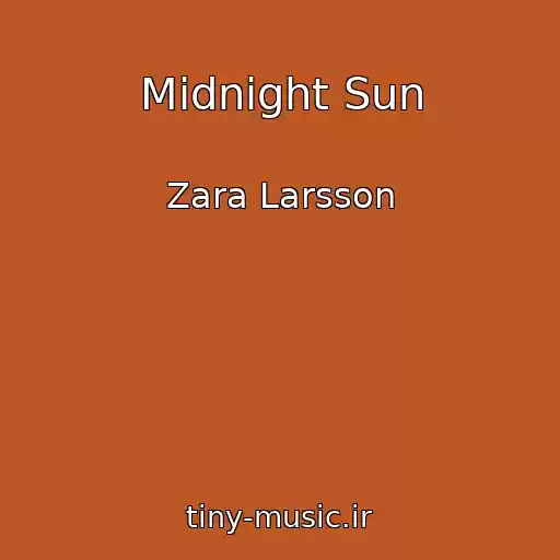 کاور آهنگ Midnight Sun از Zara Larsson