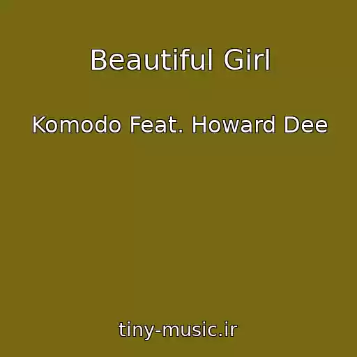 کاور آهنگ Beautiful Girl از Komodo Feat. Howard Dee