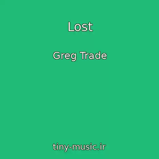 کاور آهنگ Lost از Greg Trade