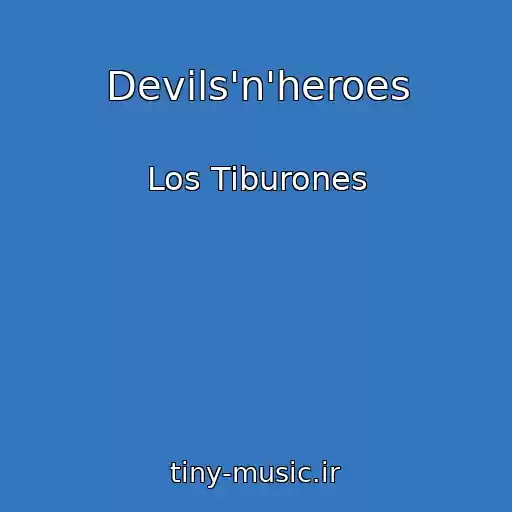 کاور آهنگ Devils'n'heroes از Los Tiburones