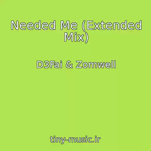 کاور آهنگ Needed Me (Extended Mix) از D3Fai & Zomwell