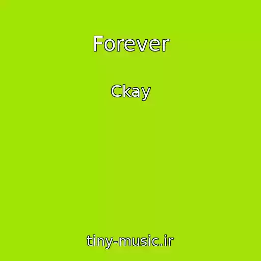 کاور آهنگ Forever از Ckay