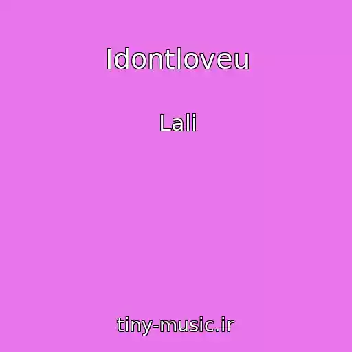 کاور آهنگ Idontloveu از Lali