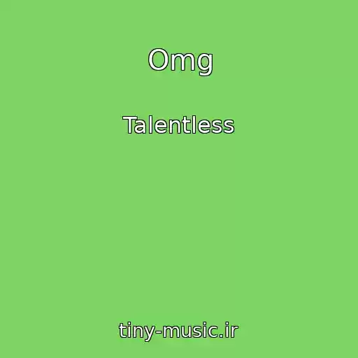 کاور آهنگ Omg از Talentless