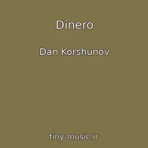 کاور آهنگ Dinero از Dan Korshunov