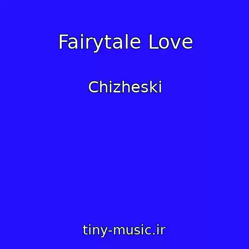 کاور آهنگ Fairytale Love از Chizheski